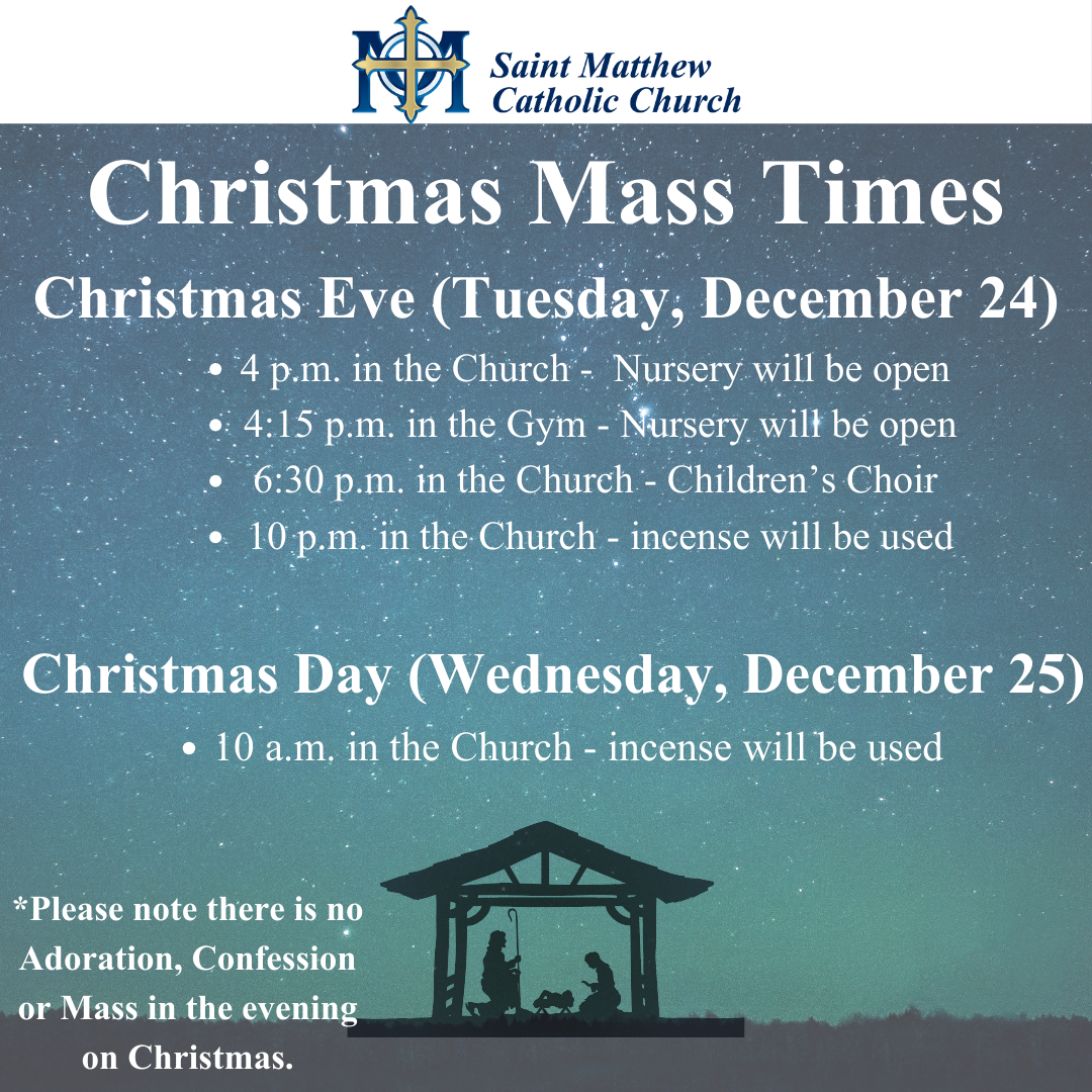 Christmas Mass Times 2024 Saint Matthew Catholic Church